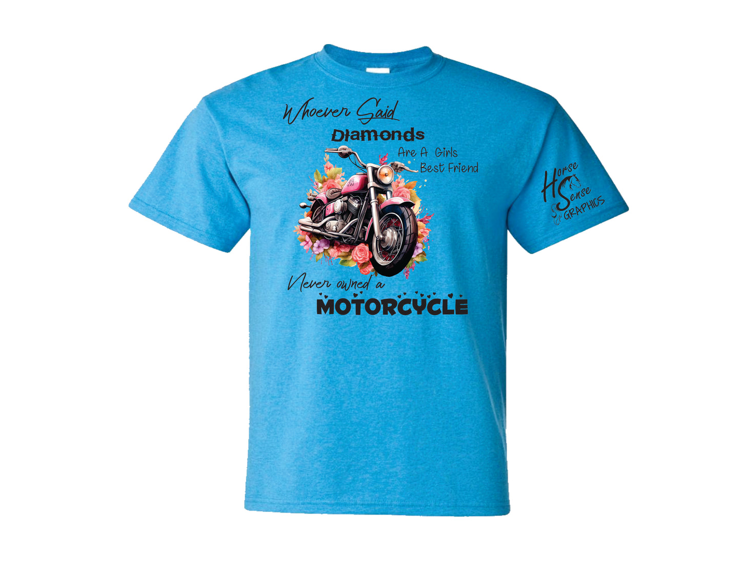 Whoever said diamonds are a girls best friend never owned a Motorcycle